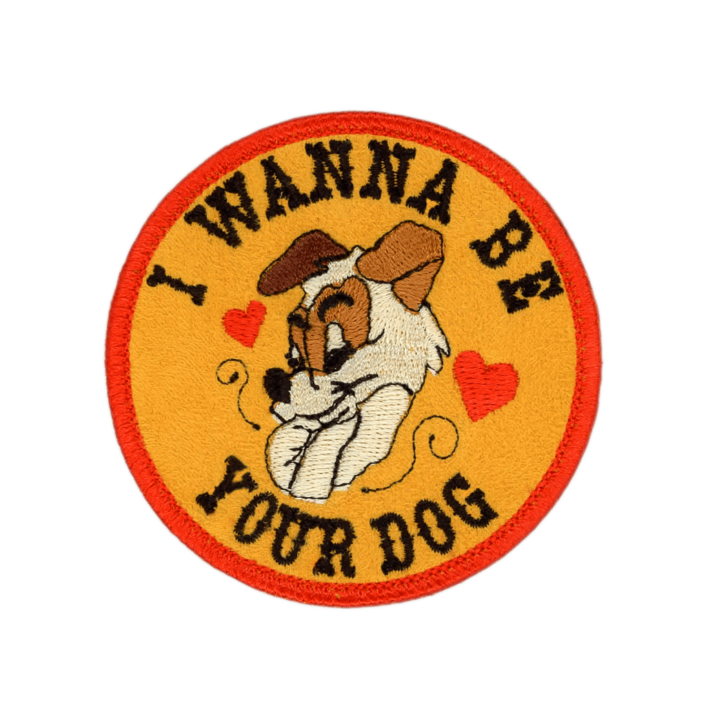 I Wanna Be Your Dog Patch | Patch Ya Later