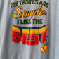 1980s Vintage My Tastes Are Simple Iron On Funny Joke Tee